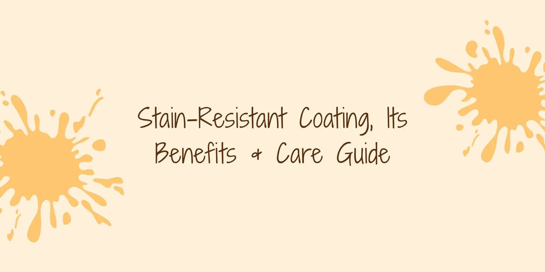 all about stain-resistant coating and benefits
